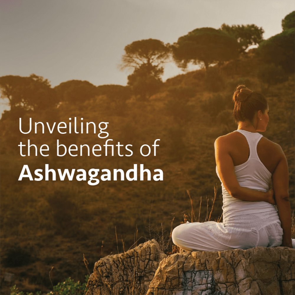 Unveiling the Benefits of Ashwagandha